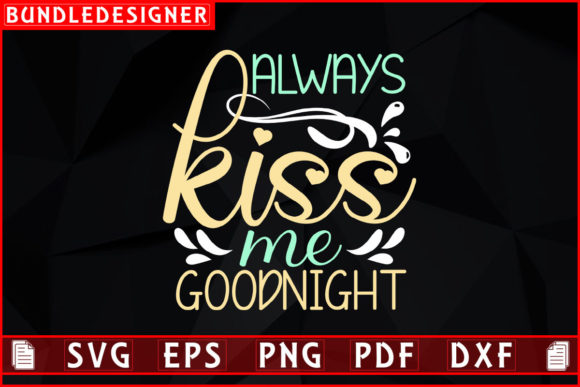 Download Always Kiss Me Goodnight-Kiss Day Design - Day Collection