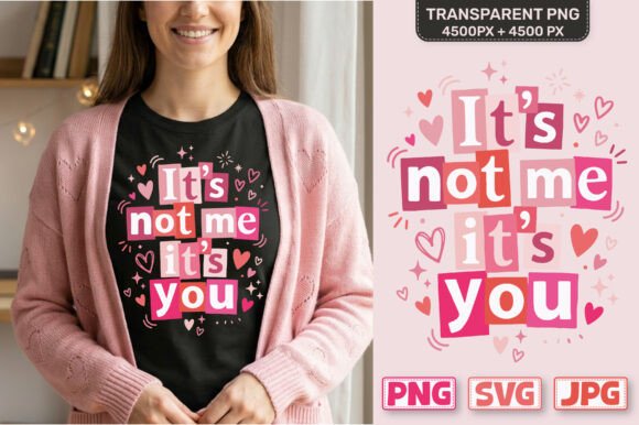Download It's Not Me It's You,Valentine's Day PNG - Day Collection